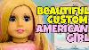 Beautiful Custom American Girl Doll
