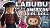 Labubu For My American Girl Dolls